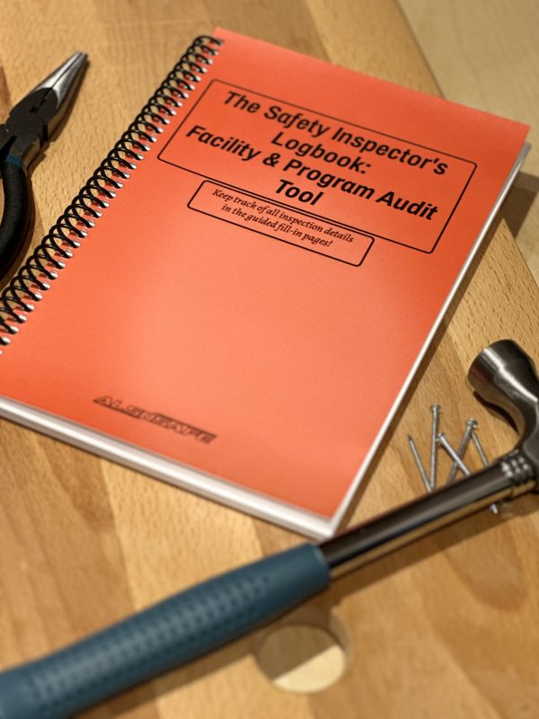 The Safety Inspector's Logbook: Facility & Program Audit Tool